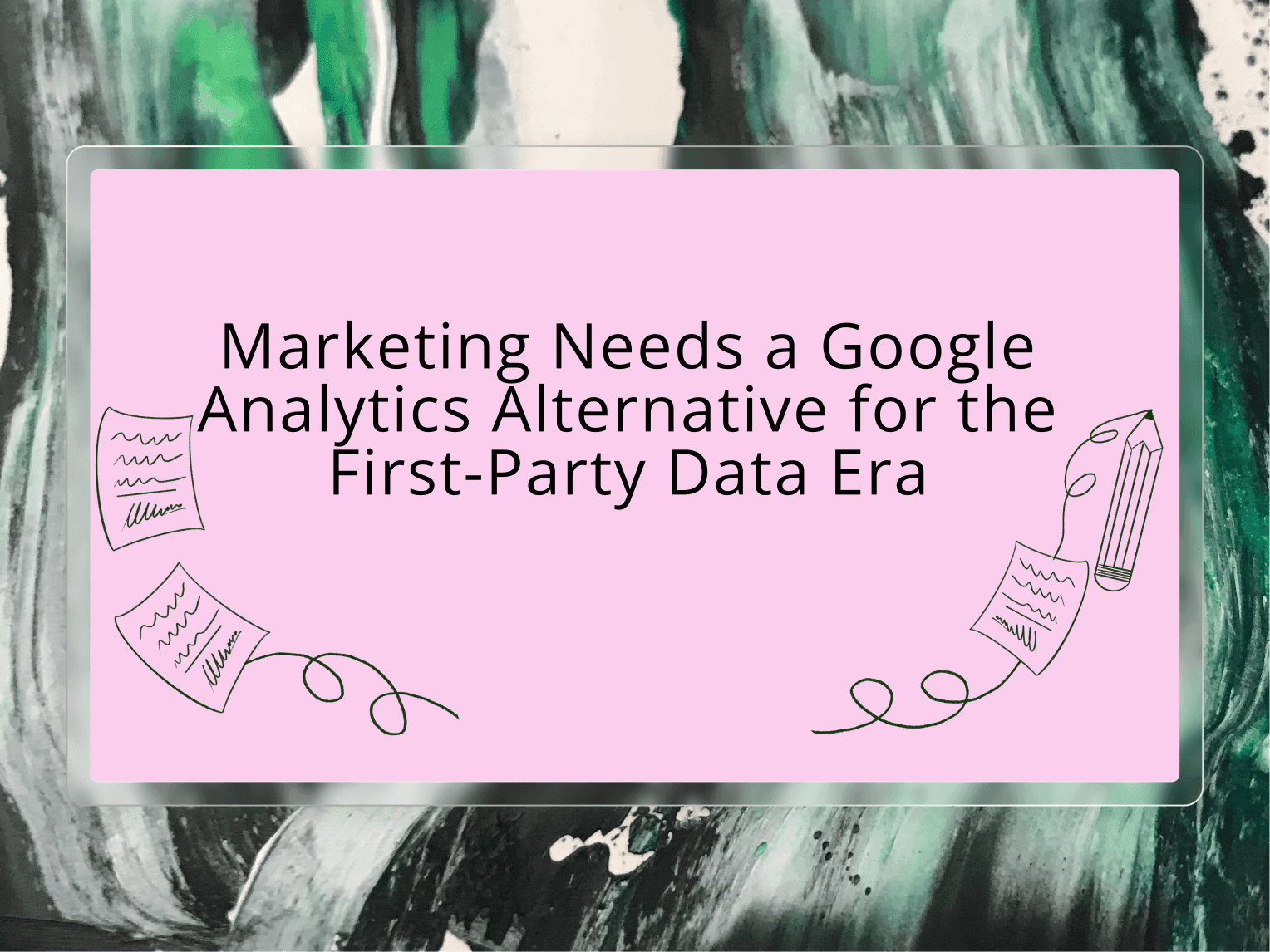 Beyond GA4: Why Your Marketing Needs a Google Analytics Alternative for the First-Party Data Era
