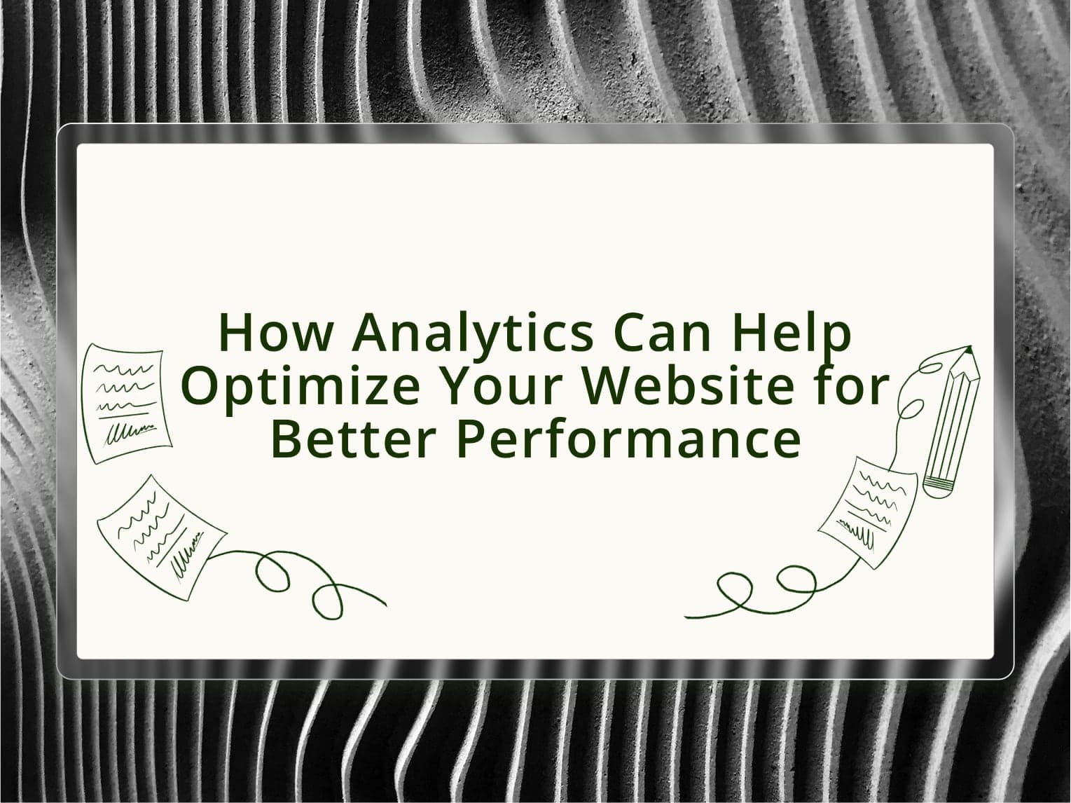 How Analytics Can Help Optimize Your Website for Better Performance