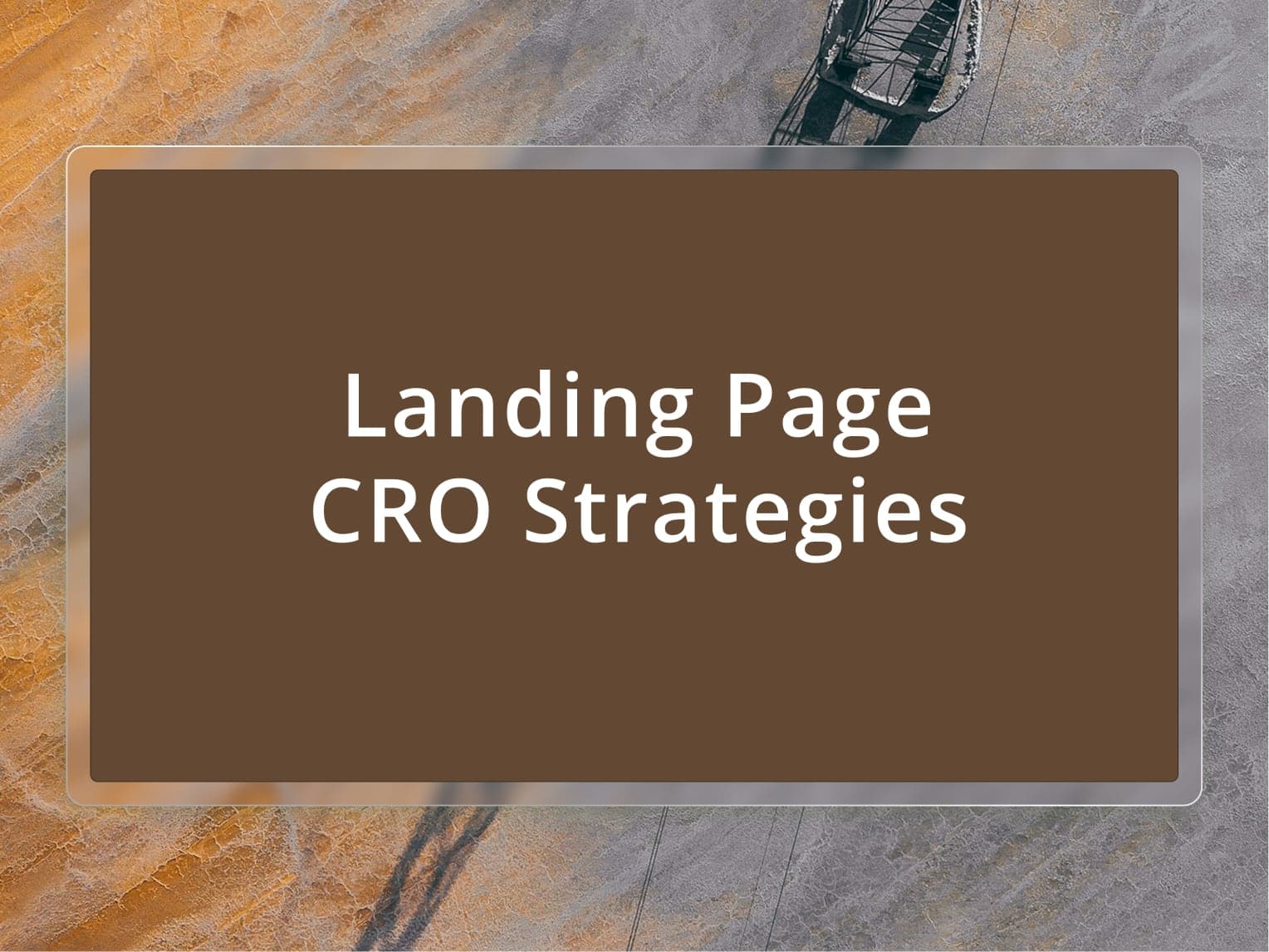 Landing Page CRO Strategies: The Art and Science of the First Impression